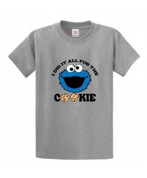 I Did It All For The Cookie Classic Unisex Kids and Adults Cookie Monster T-Shirt 